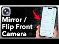 How To Mirror Or Flip Front Camera On iPhone