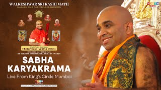 Sabha Karyakram | Live from King's Circle, Mumbai | Chathurmasa 2024 | 18-09-2024