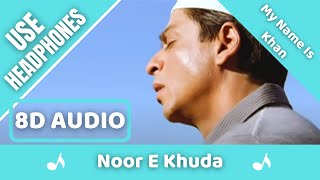 Noor E Khuda (8D AUDIO) | My Name Is Khan | Shahrukh | Adnan Sami | Shreya Ghoshal | 8D Acoustica