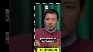 Ersin Düzen: Galatasaray'ın doğrularını söylediğim için Fenerbahçe taraftarı beni eleştiriyor.