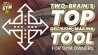 Two Brain’s Top Decision-Making Tool for Gym Owners