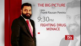 Teaser - The Big Picture: Fighting Drug Menace  | 9:30 pm