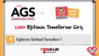 2025 MEB - AGS 1 - Eğitimin Tarihsel Temelleri 1 - Bülent TANIK