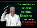 La santería es una gran mentira. Despierta. José Montoya (Obaife)