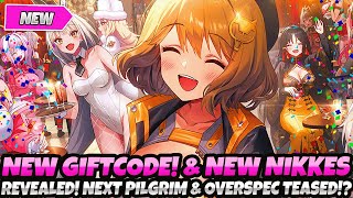 *RUN! BRAND NEW GIFT CODE!* + NEW NIKKES REVEALED! NEXT PILGRIM \u0026 OVER SPEC TEASED!? (Nikke Goddess