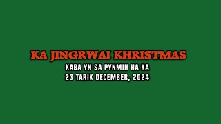 Ka Jingrwai Khristmas 2024 - THE LIGHT OF THE GOSPEL MEDIA EVANGELISM