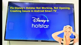 Fix Disney+ Hotstar Not Working/Crashing Issues in Android Smart TV