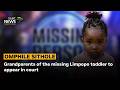 Omphile Sithole | Grandparents of the missing Limpopo toddler to appear in court