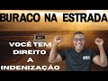 TENHO DIREITO A INDENIZAÇÃO POR BURACOS NA ESTRADA?