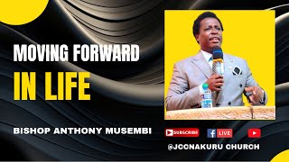 Moving forward in life || Bishop Anthony Musembi #pastoranthonymusembi #thevoiceofchampions