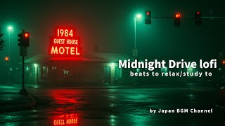 Midnight Drive lofi - beats to relax/study to