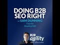 #21: Doing B2B SEO right with Sam Dunning, Breaking B2B