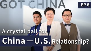 EP6: Looking into the crystal ball for China-U.S. relations