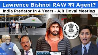 Lawrence Bishnoi In RAW?, Predator Drone In 4 Years, Ajit Doval Secret Meet | Defence Updates #2489