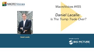 MacroVoices #455 Daniel Lacalle: Is The Trump Trade Over?