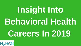 Insight into Behavioral Health Careers in 2019