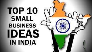 Top 10 Small Business Ideas in India with Small Capital