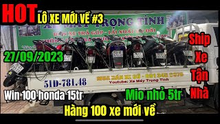 🔴TRỰC TIẾP:27/09/2023 #3 HÀNG 100 XE MỚI VỀ  (XE WIN 100 15TR ) 0913456970