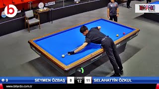 SEYMEN ÖZBAŞ vs SELAHATTİN ÖZKUL | u21 1.ETAP 3 BANT BİLARDO ŞAMPİYONASI ANKARA | billiards