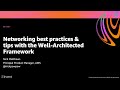 AWS re:Invent 2020: Networking best practices & tips with the Well-Architected Framework