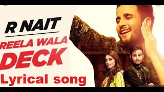 Reela wala deck | R Nait | Lyrical video) The lyrics platform | Mukul