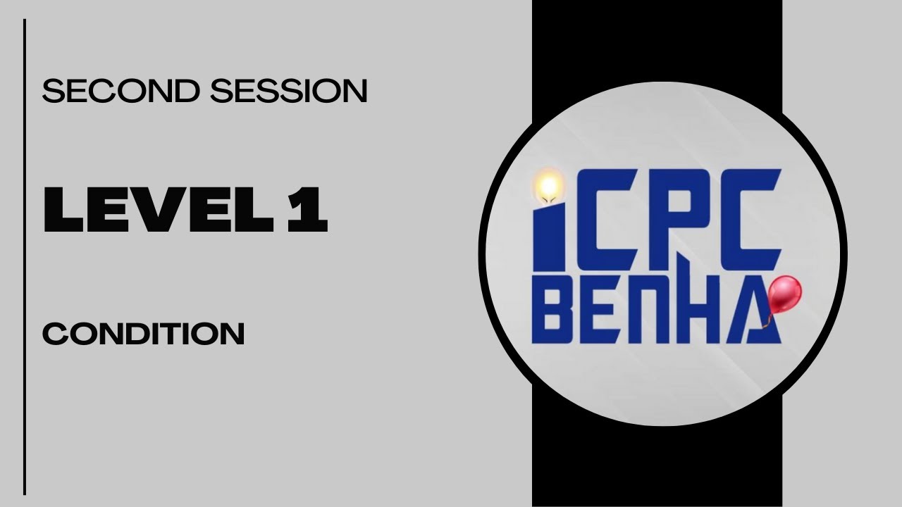 Level 1 Session 2 Condition Icpc Benha Newcomer Training Youtube