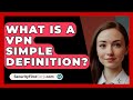 What Is A VPN Simple Definition? - SecurityFirstCorp.com