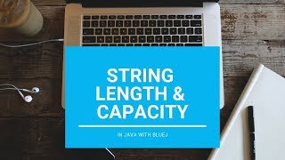 String Length & Capacity - Core Java || With BlueJ