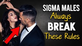 11 Rules Sigma Males Break All The Time