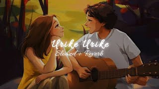 Urike Urike - ( Slowed + Reverb ) || HIT 2 || Sid Sriram || Telugu Songs