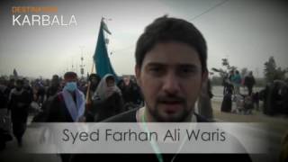 Syed Farhan Ali Waris | Safar-e-Ishq | Arbaeen Karbala Iraq 1438 2016 | Destination Karbala