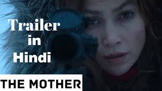 THE MOTHER | Jennifer Lopez | Official Trailer | Netflix | hollywood movie hindi dubbed