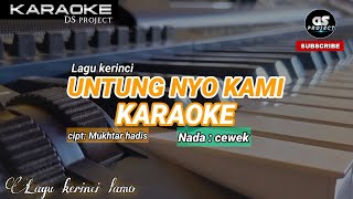 [KARAOKE] UNTUNG NYO KAMI - Lagu kerinci lamo (nada cewek)