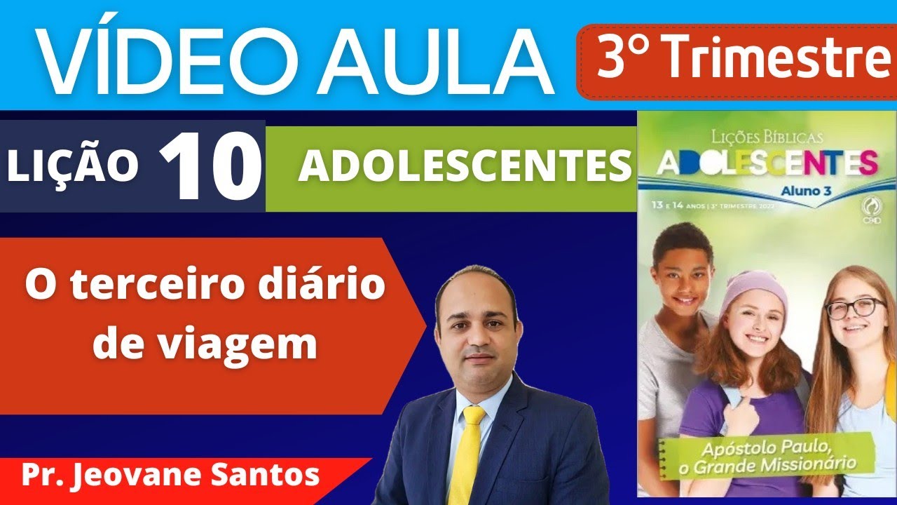 Lição 10 Adolescentes 2022- O Terceiro Diário De Viagem- EBD 3 ...