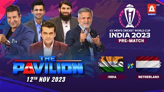 The Pavilion | INDIA vs NETHERLAND (Pre-Match) Expert Analysis | 12 November 2023 | A Sports