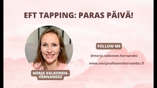 EFT Tapping: Ihan paras päivä!