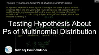 Testing Hypothesis About Ps of Multinomial Distribution, Statistics Lecture | Sabaq.pk