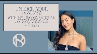 Unlock your NICHE with this unconventional spiritual method