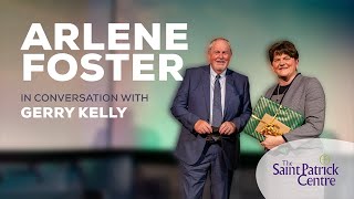 Arlene Foster in conversation with Gerry Kelly - Saint Patrick Centre