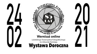 Wernisaż Wystawy Dorocznej Lubelskiego Towarzystwa Fotograficznego im. E. Hartwiga