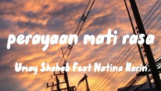 Perayaan Mati Rasa - Umay shahab Feat Natania Karin (Lirik)