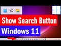 How to Hide and unhide your search box in Windows 11 | Fix Windows 11 Search Box Missing
