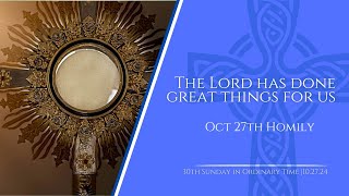 Homily From 30th Sunday Ordinary Time 11 AM Mass St Vincent De Paul Akron, Ohio