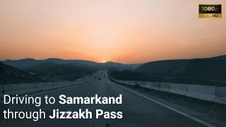 Sunset Drive - Travel To Samarkand Uzbekistan | Проезд через Джизакский перевал