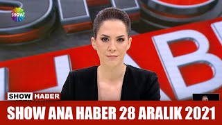 Show Ana Haber 28 Aralık 2021