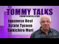 Tommy Talks: Japanese Real Estate Tycoon Taikichiro Mori