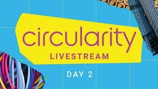 Circularity 24: Day 2 Livestream