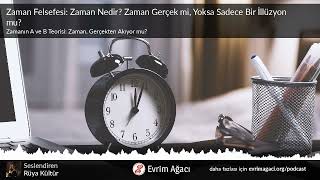 Zaman Felsefesi: Zaman Nedir? Zaman Gerçek mi, Yoksa Sadece Bir İllüzyon mu?