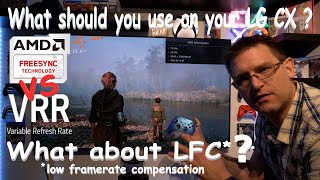 AMD Freesync vs VRR - What to use on a LG CX - What about LFC (low framerate com