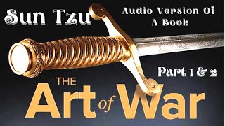 The Art Of War | Sun Tzu | (Part- 1 & 2)